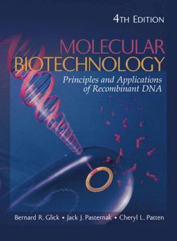 Molecular Biotechnology Principles and Applications of Recombinant DNA 4th 9781555814984 Front Cover