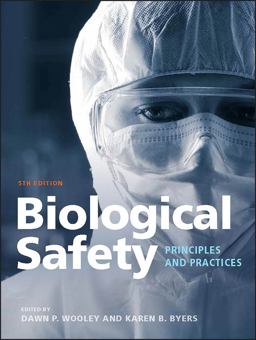 Biological Safety Principles and Practices 5th 9781555816209 Front Cover