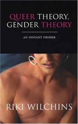 Queer Theory, Gender Theory An Instant Primer  9781555837983 Front Cover