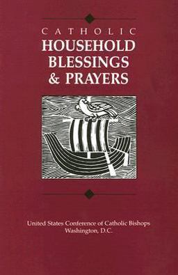 Catholic Household Blessings and Prayers  9781555862923 Front Cover