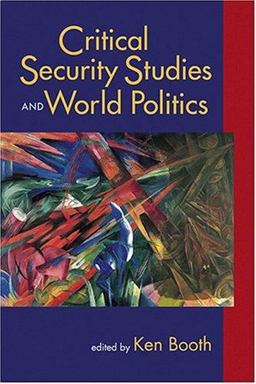 Critical Security Studies and World Politics Critical Security Studies and World Politics