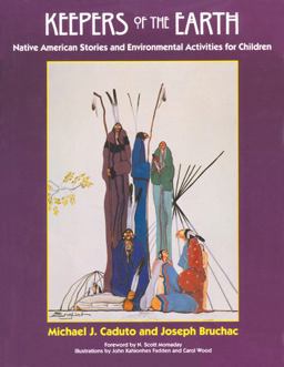 Keepers of the Earth Native American Stories and Environmental Activities for Children  9781555913854 Front Cover