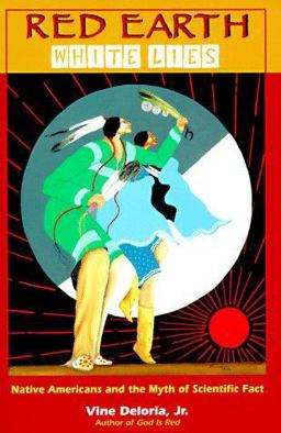 Red Earth, White Lies Native Americans and the Myth of Scientific Fact  9781555913885 Front Cover