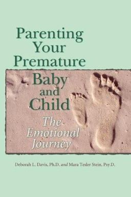 Parenting Your Premature Baby and Child The Emotional Journey  9781555915117 Front Cover