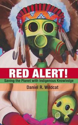 Red Alert! Saving the Planet with Indigenous Knowledge  9781555916374 Front Cover