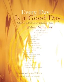 Every Day Is a Good Day Reflections by Contemporary Indigenous Women  9781555916916 Front Cover
