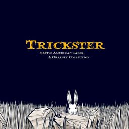 Trickster Native American Tales, a Graphic Collection  9781555917241 Front Cover