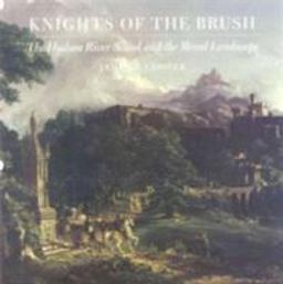 Knights of the Brush The Hudson River School and the Moral Landscape  9781555951801 Front Cover