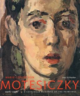 Marie-Louise Von Motesiczky Catalogue Raisonnï¿½ of the Paintings  9781555953225 Front Cover