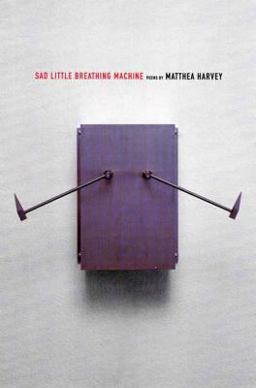 Sad Little Breathing Machine Poems  9781555973964 Front Cover