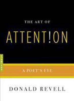 Art of Attention A Poet's Eye  9781555974749 Front Cover