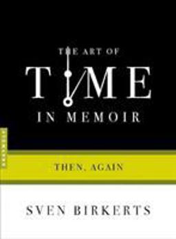 Art of Time in Memoir Then, Again  9781555974893 Front Cover