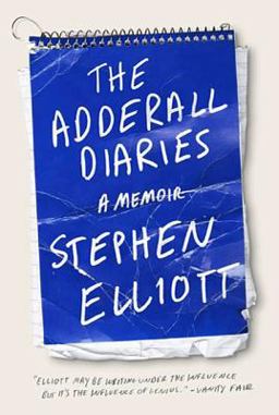 Adderall Diaries A Memoir of Moods, Masochism, and Murder  9781555975708 Front Cover