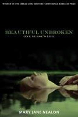 Beautiful Unbroken One Nurse's Life  9781555975906 Front Cover