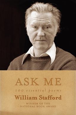 Ask Me 100 Essential Poems of William Stafford  9781555976644 Front Cover