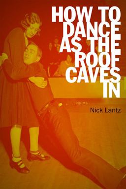 How to Dance As the Roof Caves In Poems  9781555976705 Front Cover