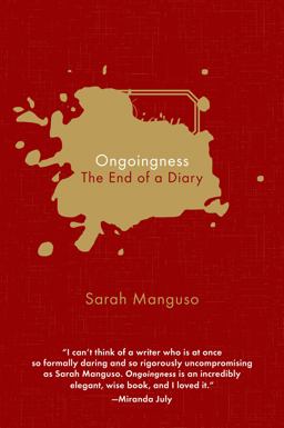 Ongoingness The End of a Diary  9781555977030 Front Cover