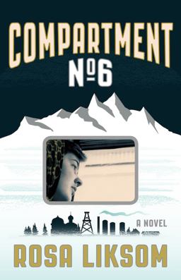 Compartment No. 6 A Novel  9781555977474 Front Cover