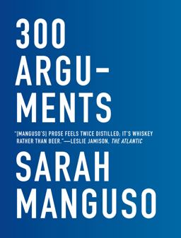 300 Arguments Essays  9781555977641 Front Cover