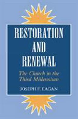 Restoration and Renewal The Church in the Third Millennium  9781556127632 Front Cover