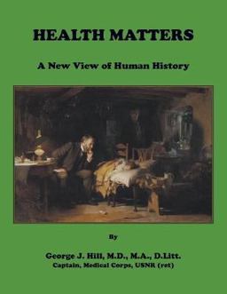Health Matters. a New View of Human History