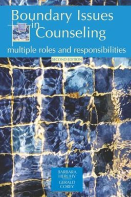 Boundary Issues in Counseling Multiple Roles and Responsibilities 2nd 9781556202452 Front Cover