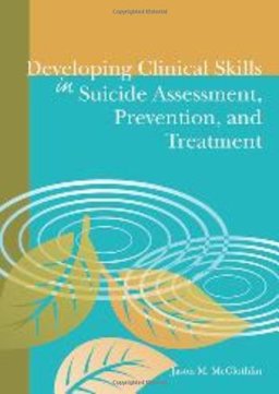 Developing Clincial Skills in Suicide Assessment, Prevention, and Treatment