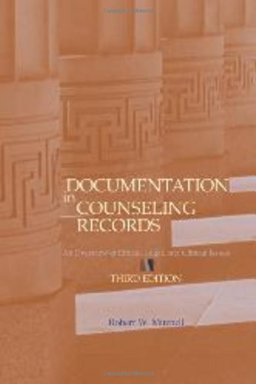 Documentation in Counseling Records An Overview of Ethical, Legal, and Clinical Issues 3rd 9781556202735 Front Cover