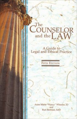 Counselor and the Law : A Guide to Legal and Ethical Practice 5th 9781556202766 Front Cover