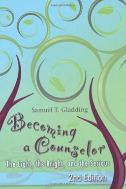 Becoming a Counselor : The Light, the Bright, and the Serious  9781556202810 Front Cover