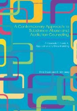 Contemporary Approach to Substance Abuse and Addiction Counseling A Counselor's Guide to Application and Understanding  9781556202827 Front Cover