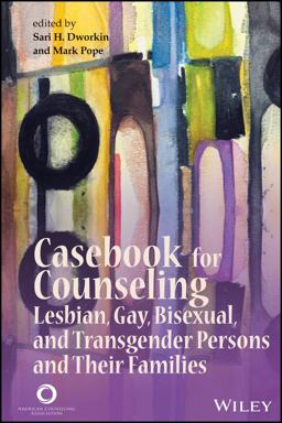 Casebook for Counseling Lesbian, Gay, Bisexual, and Transgender Persons and Their Families  9781556203060 Front Cover