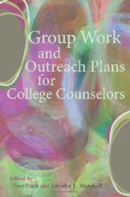 Group Work and Outreach Plans for College Counselors  9781556203114 Front Cover