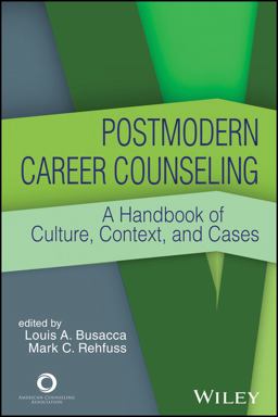 Postmodern Career Counseling A Handbook of Culture, Context, and Cases  9781556203589 Front Cover