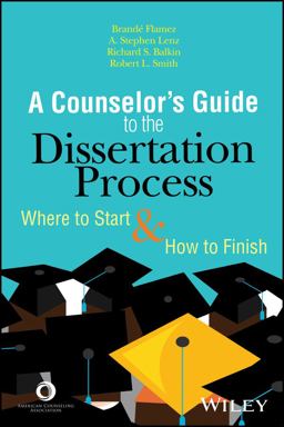 The Counselor's Guide to the Dissertation Process: Where to Start and How to Finish 1st 9781556203596 Front Cover