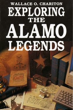 Exploring the Alamo Legends  9781556222559 Front Cover