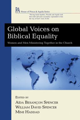 Global Voices on Biblical Equality Women and Men Ministering Together in the Church  9781556350559 Front Cover