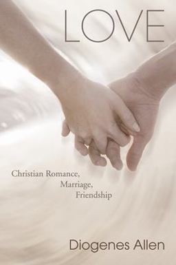 Love Christian Romance, Marriage, Friendship  9781556351327 Front Cover