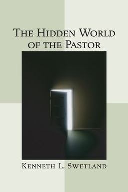 Hidden World of the Pastor Case Studies on Personal Issues of Real Pastors  9781556351785 Front Cover