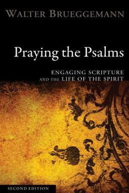 Praying the Psalms, Second Edition Engaging Scripture and the Life of the Spirit 2nd 9781556352836 Front Cover