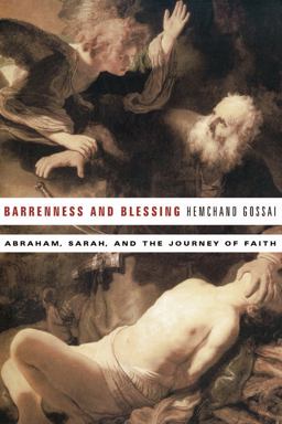 Barrenness and Blessing Abraham, Sarah, and the Journey of Faith 1st 2008 9781556352928 Front Cover