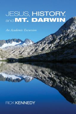 Jesus, History, and Mt. Darwin An Academic Excursion  9781556356551 Front Cover