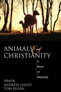 Animals and Christianity A Book of Readings  9781556356889 Front Cover
