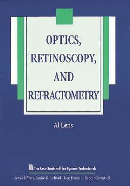 Optics, Retinoscopy, and Refractometry  9781556423970 Front Cover
