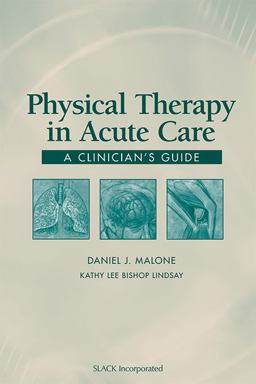 Physical Therapy in Acute Care A Clinician's Guide  9781556425349 Front Cover