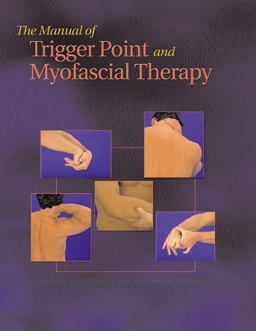 Manual of Trigger Point and Myofascial Therapy  9781556425424 Front Cover