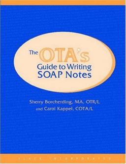 OTA's Guide to Writing Soap Notes  9781556425516 Front Cover