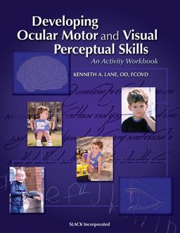 Developing Ocular Motor and Visual Perceptual Skills An Activity Workbook  9781556425950 Front Cover
