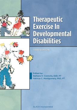Therapeutic Exercise in Developmental Disabilities 3rd 9781556426247 Front Cover