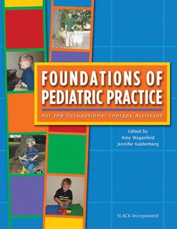 Foundations of Pediatric Practice For the Occupational Therapy Assistant  9781556426292 Front Cover